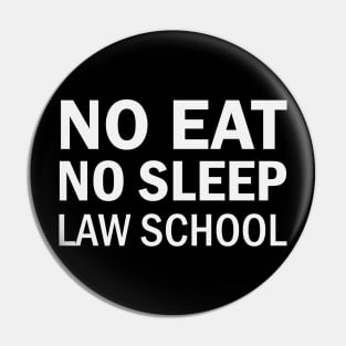 no eat no sleep law school Pin