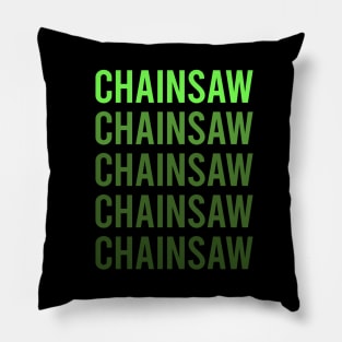Green Text Chainsaw Arborist Lumberjack Woodworking Woodworker Carpenter Carpentry Pillow