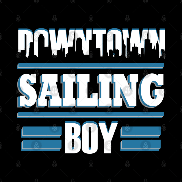 Sailing Sailboat Wind Sea Sayings Gift Boy by FindYourFavouriteDesign