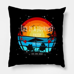 Life Is A Journey Enjoy The Ride Sunset Palms - Live, Love, Laugh Pillow