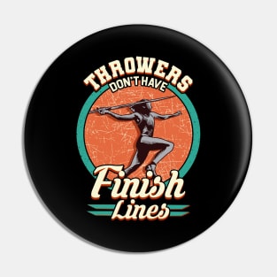 Throwers Don't Have Finish Lines Javelin Throwing Pin