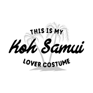 This Is My Koh Samui Lover Costume – Tourist T-Shirt