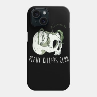 Plant killers club Phone Case