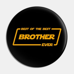 Best of the best brother ever Pin