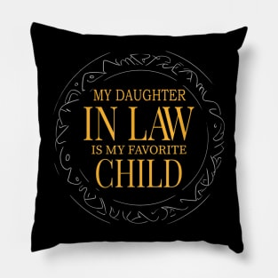 My Daughter In Law Is My Favorite Child Funny Family Pillow