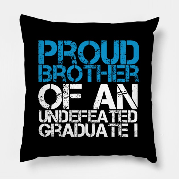 Proud Brother of an Undefeated Graduate (Graduation Day Pillow by Inspire Enclave