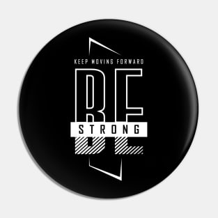 Be Strong - BlackWhite Pin