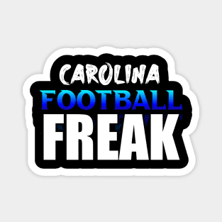 Freak Carolina Football Fans Sports Saying Text Magnet