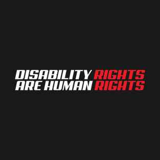 disability rights are civil rights , Disability Rights Are Human Rights T-Shirt