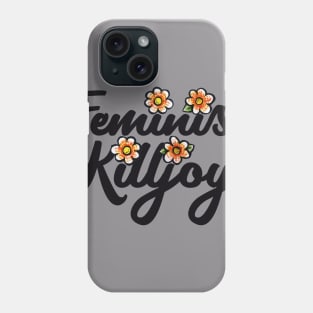 Feminist Killjoy Phone Case