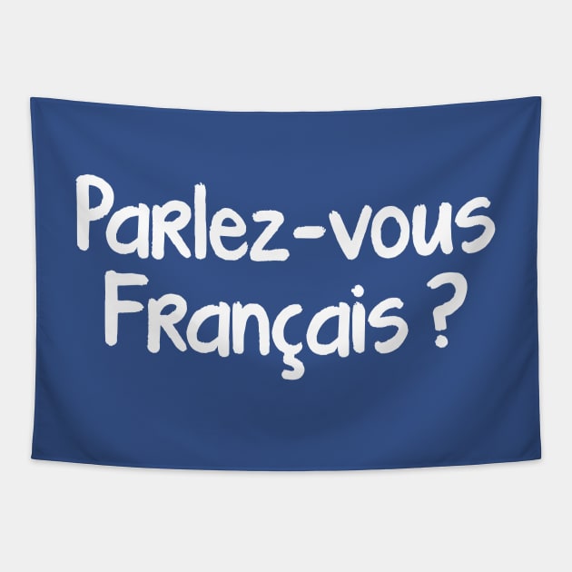 Parlez-vous français Tapestry by Steak