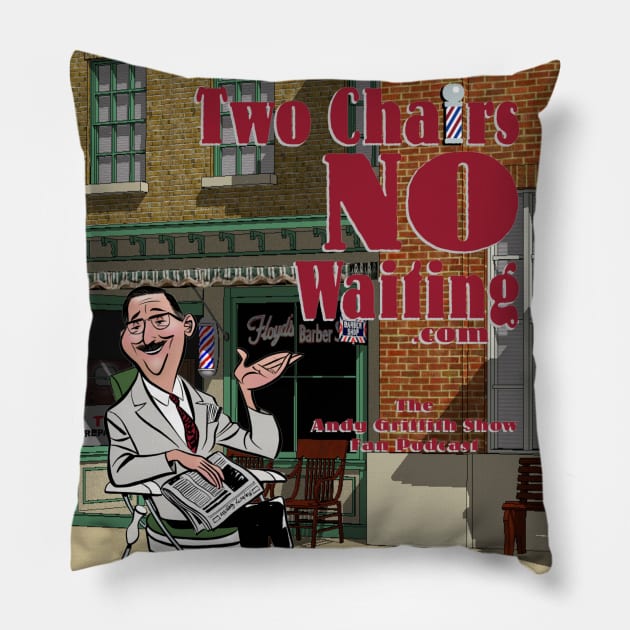 Two Chairs No Waiting Podcast Pillow by Two Chairs No Waiting