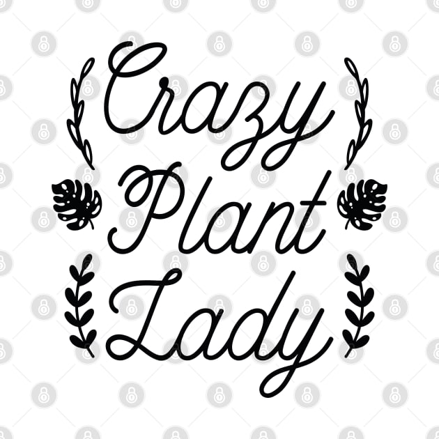 Crazy Plant Lady by LuckyFoxDesigns