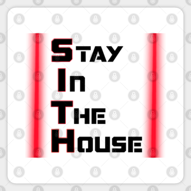 Sith stay in the house - Sith - Sticker