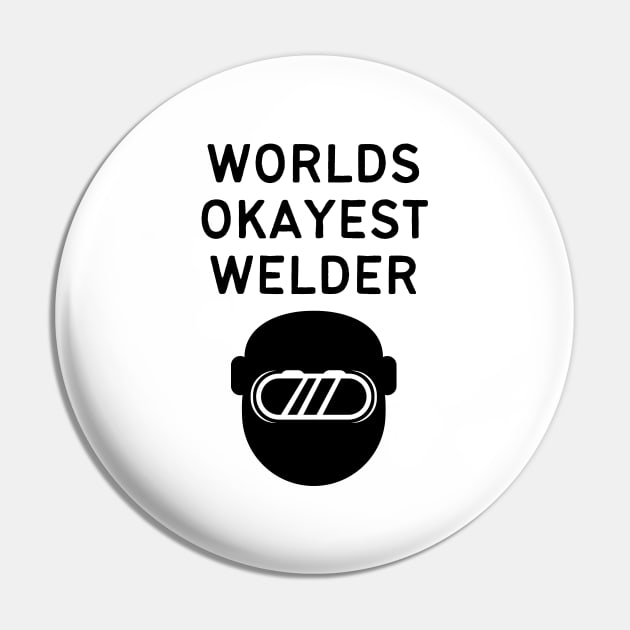 World okayest welder Pin by Word and Saying