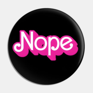 Nope Barbie Style Pin