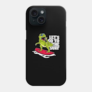 Lets Go The Surf Surfing Phone Case