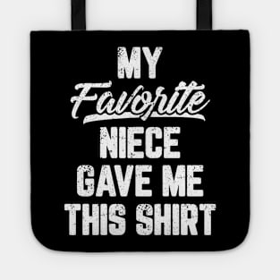 My Favorite Niece Gave Me This Shirt Tote