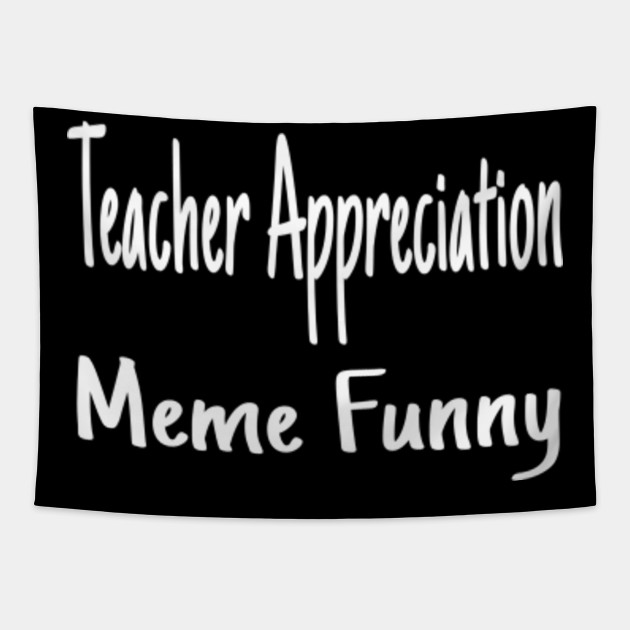 Teacher Appreciation Meme Funny Teacher Appreciation Meme Funny