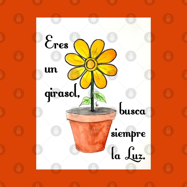 Eres un girasol by Frezmade