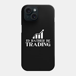 i'd rather be trading Phone Case