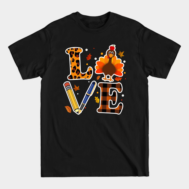 Discover Love Teacher Thanksgiving - Teacher Thanksgiving - T-Shirt