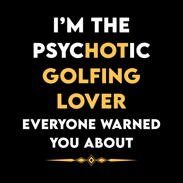 Psychotic Golfing Golf Golfer by symptomovertake