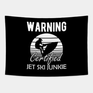 Jet Skiing - Warning certified jet ski junkie Tapestry