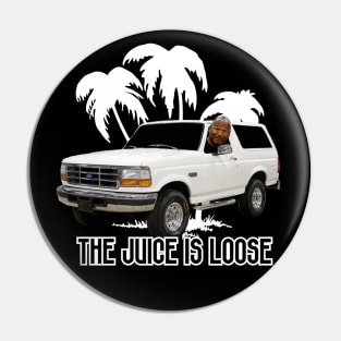 THE JUICE IS LOOSE Pin