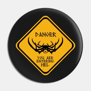 Danger You Are Entering Hel Pin