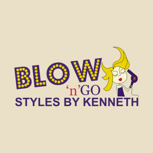 Blow 'n' Go - Styles By Kenneth T-Shirt