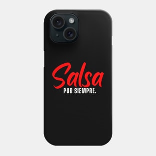 Salsa Por Siempre. Phone Case