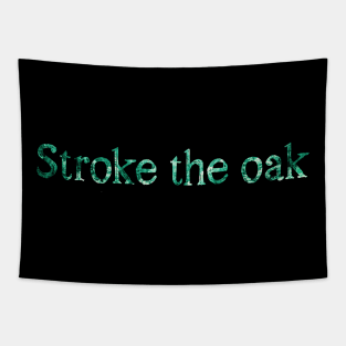 Stroke the Oak Tapestry