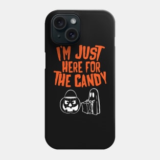 I'm just here for the candy. Phone Case