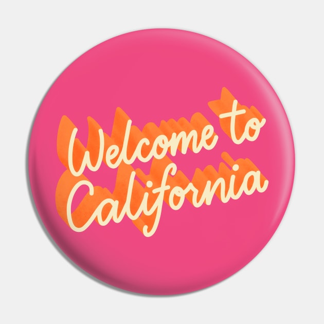 Welcome to California Pin by Peggy Dean