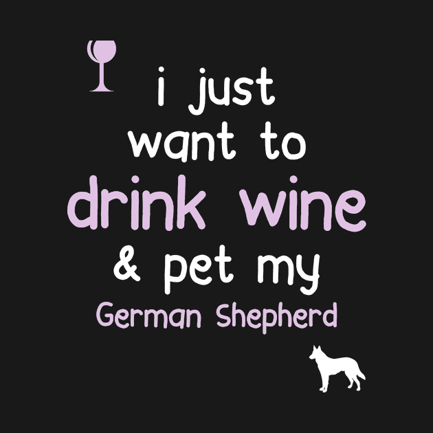 Drink Wine & Pet My German Shephard.. by veerkun