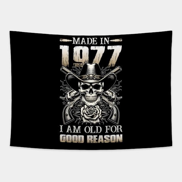 Made In 1977 I'm Old For Good Reason Tapestry by D'porter