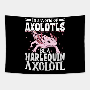 Be a Harlequin Axolotl Tapestry