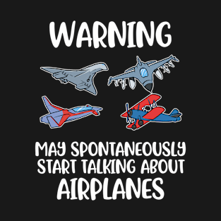 May Talk About Airplanes Funny Aviation Gift T-Shirt