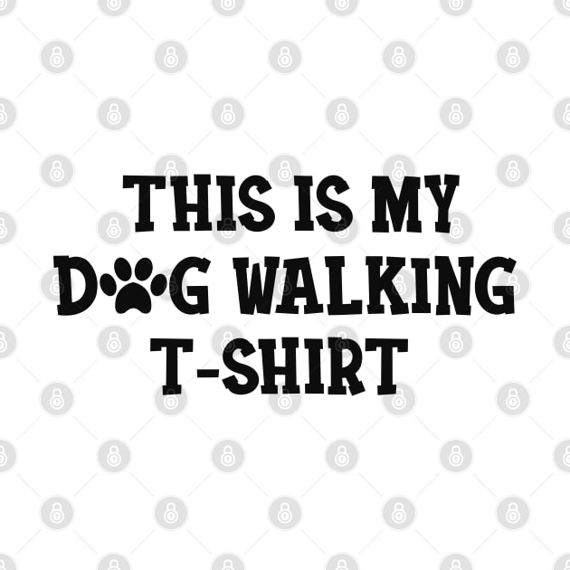 Dog Walker - This is my dog walking Shirt by KC Happy Shop