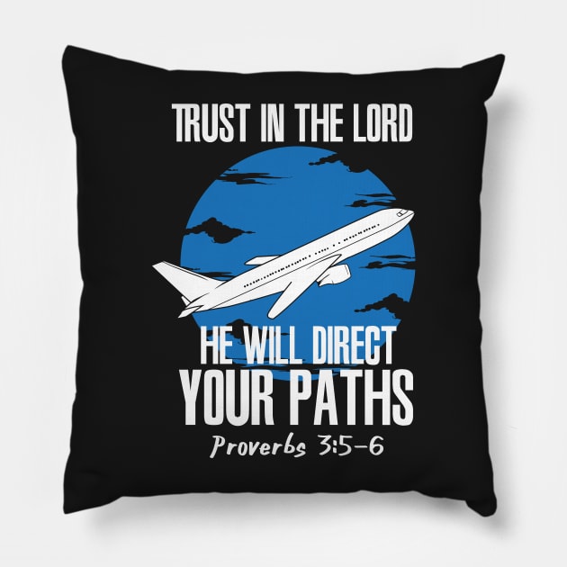 CHRISTIAN PILOT: Trust In The Lord Pillow by woormle