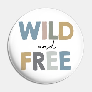 Wild and free Pin