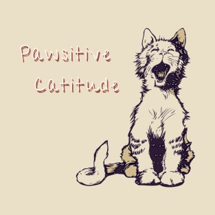 Pawsitive Catitude T-Shirt