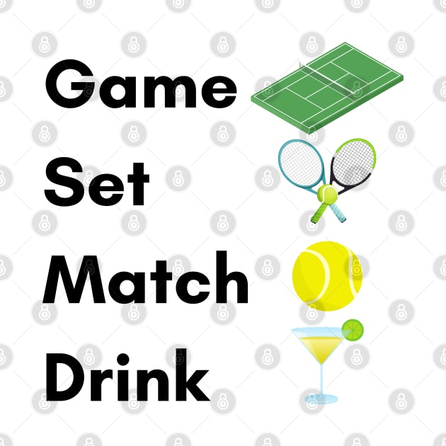 Game Set Match Drink by MDP Tennis Designs