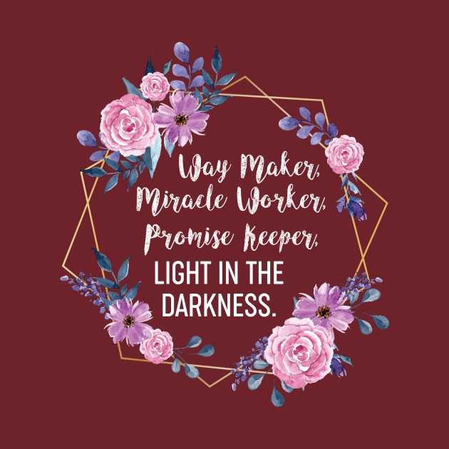 Way Maker, Miracle Worker, Promise Keeper, Light in the Dark by GraceMor