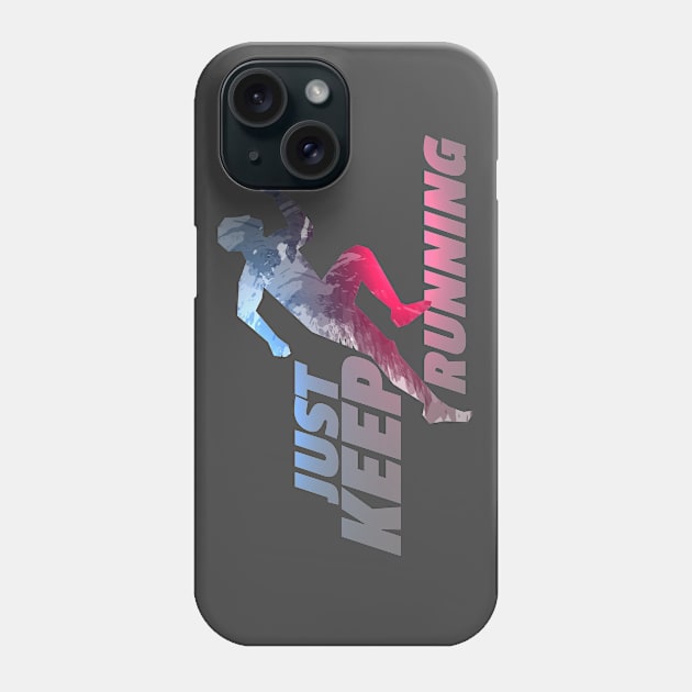 Just Keep Running Phone Case by TomCage