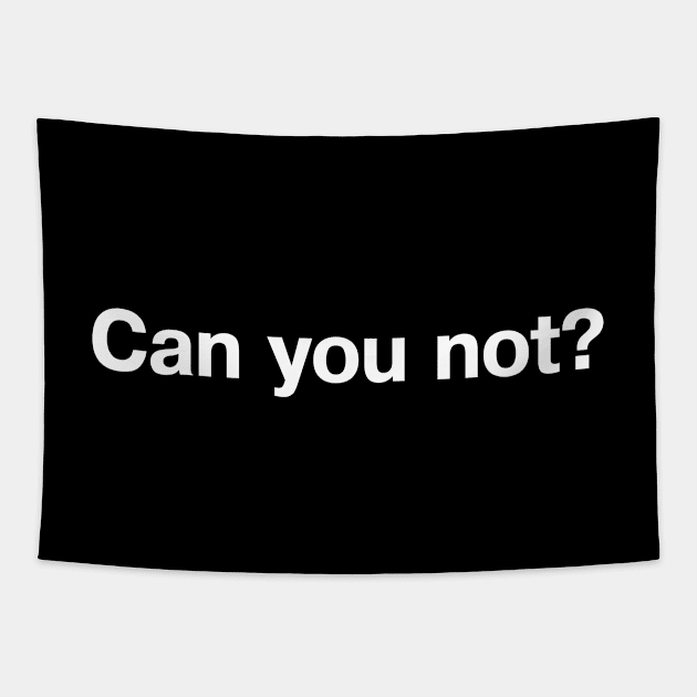 Can you not? Tapestry by TheBestWords