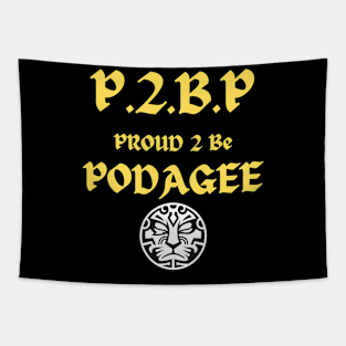 P.2.B.P: PROUD 2 BE PODAGEE Tapestry