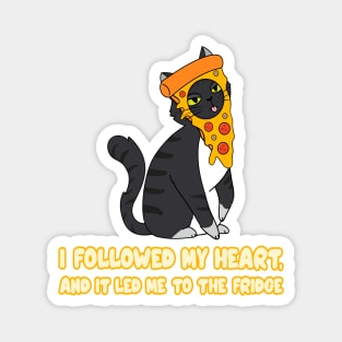 I followed my heart, and it led me to the fridge funny cat meme Magnet