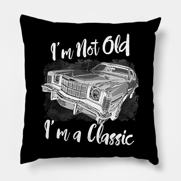 I'm Not Old I'm Classic Funny Car Graphic - Mens & Womens T-Shirt Pillow by aeroloversclothing